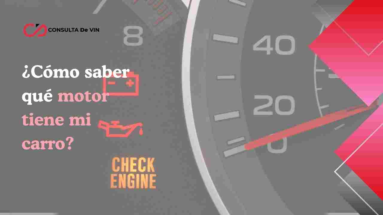 ¿Cómo saber qué motor tiene mi carro