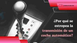 ¿Por qué se estropea la transmisión de un coche automático